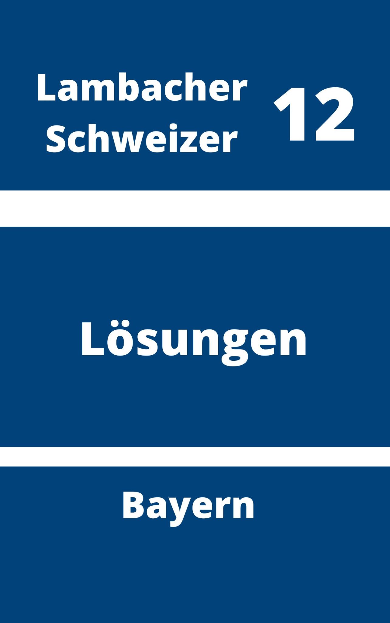 Lambacher Schweizer Bayern 9 Lösungen Lambacher Schweizer 12 Lösungen Bayern